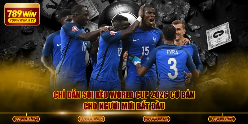 Soi Kèo World Cup 2026 - Cơ Hội Chiến Thắng Từ 104 Trận Đấu 3 Chỉ dẫn soi kèo world cup 2026 cơ bản cho người mới bắt đầu