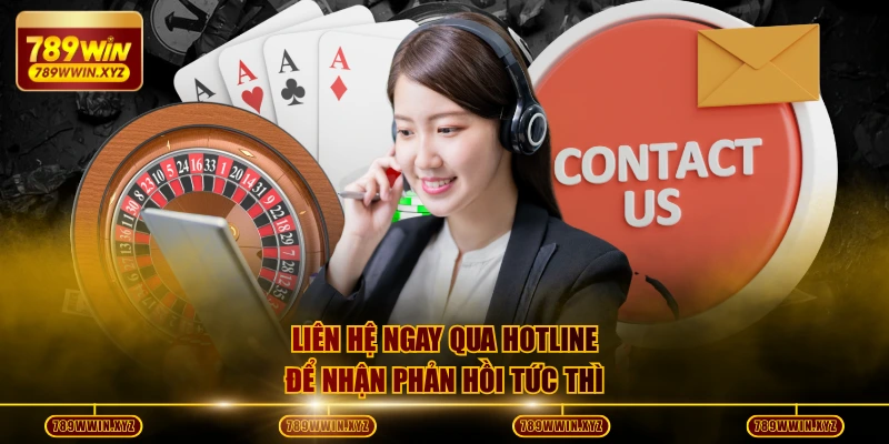 Chăm Sóc Khách Hàng 789WIN | Trải Nghiệm Vượt Chuẩn 2 Liên hệ ngay qua hotline để nhận phản hồi tức thì
