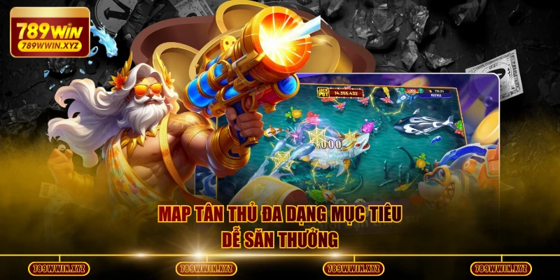 Chơi Bắn Cá Long Vương Săn Kho Báu Thưởng Đến X4500 Xu 3 Map Tân Thủ đa dạng mục tiêu dễ săn thưởng